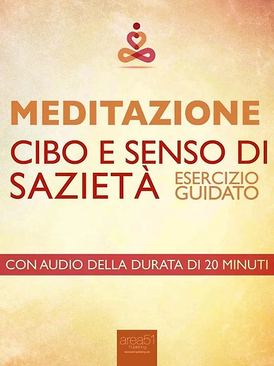 Meditazione. Cibo e senso di sazietà: Esercizio guidato