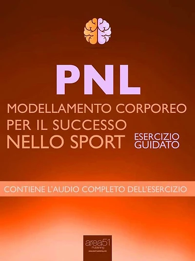PNL - Modellamento corporeo per il successo nello sport: Esercizio guidato