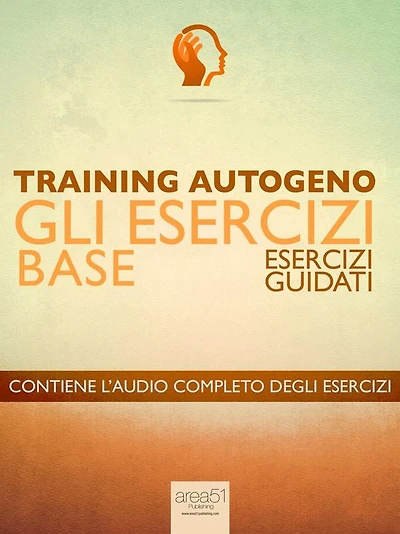 Training Autogeno. Gli esercizi base: Esercizi guidati
