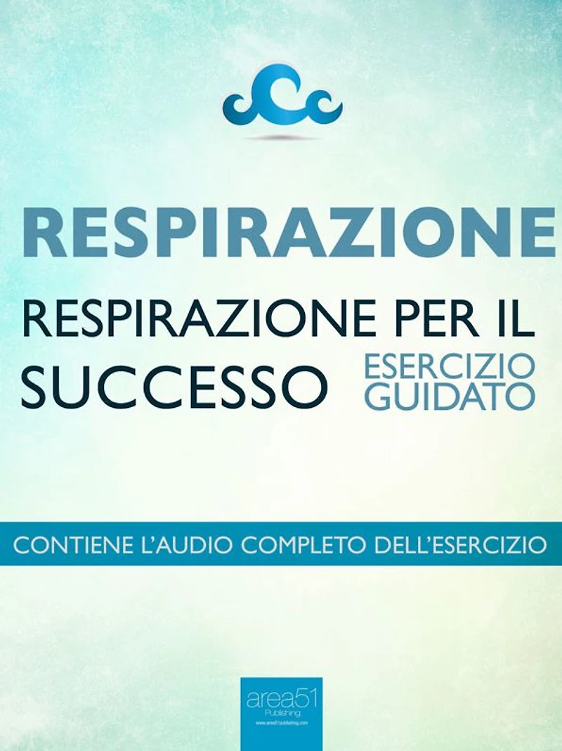 Respirazione - Respirazione per il successo: Esercizio guidato