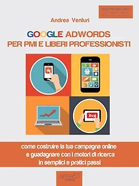Google AdWords per PMI e liberi professionisti