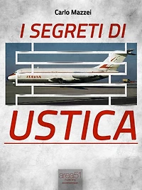 I segreti di Ustica: Il racconto di una strage