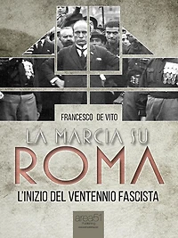 La marcia su Roma: L'inizio del Ventennio fascista
