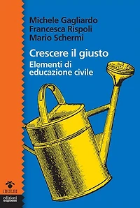 Crescere il giusto: Elementi di educazione civile