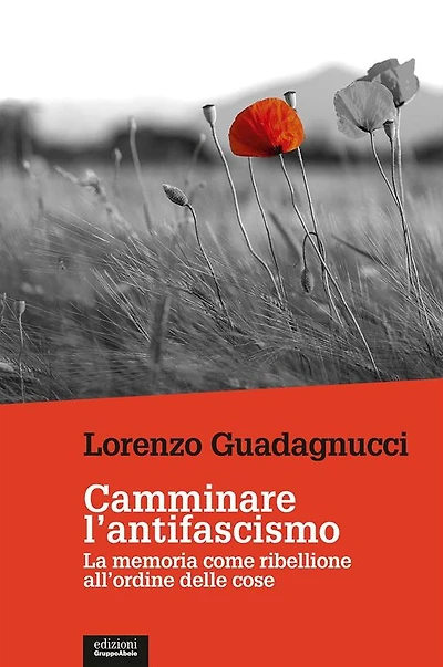 Camminare l'antifascismo: La memoria come ribellione all'ordine delle cose