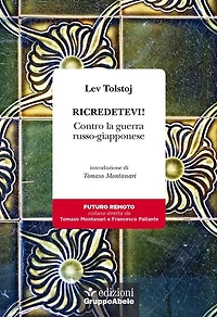 Ricredetevi!: Contro la guerra russo-giapponese