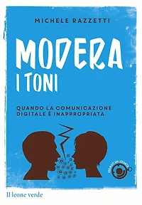 Modera i toni: Quando la comunicazione digitale è inappropriata