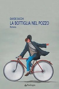 La bottiglia nel pozzo: Romanzo