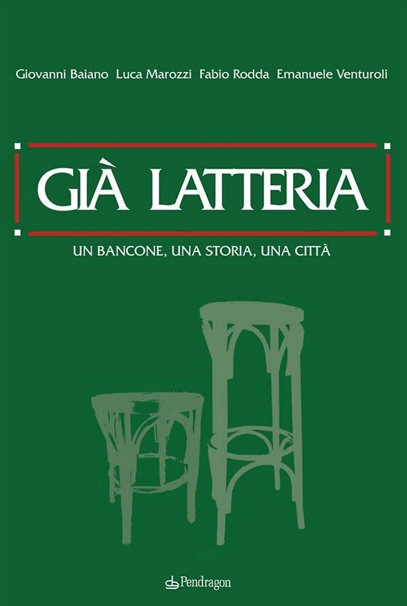Già latteria: Un bancone, una storia, una città