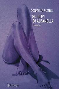 Gli ulivi di Albanella: Romanzo