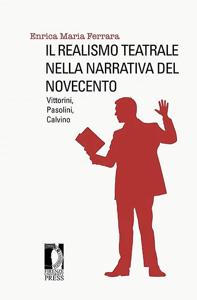 Il realismo teatrale nella narrativa del Novecento. Vittorini, Pasolini, Calvino