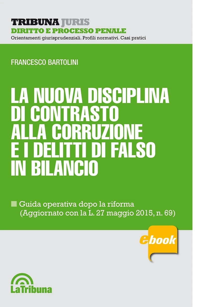 La nuova disciplina di contrasto alla corruzione e i delitti di falso in bilancio