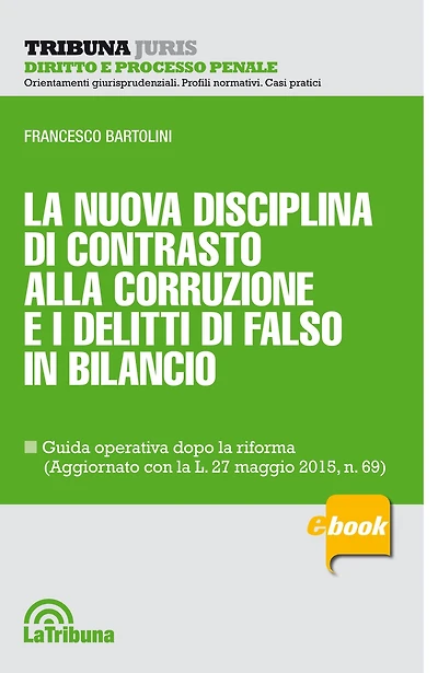La nuova disciplina di contrasto alla corruzione e i delitti di falso in bilancio