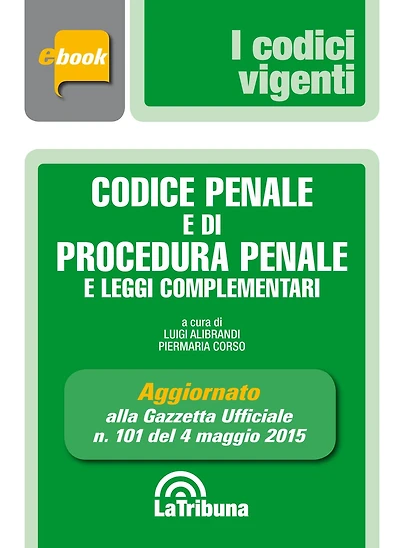 Codice penale e di procedura penale e leggi complementari