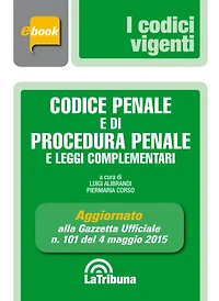 Codice penale e di procedura penale e leggi complementari