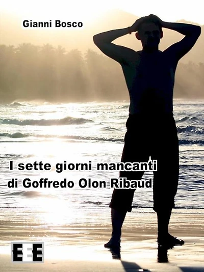 I sette giorni mancanti di Goffredo Olon Ribaud