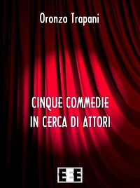Cinque commedie in cerca d'attori