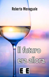 Il futuro era allora