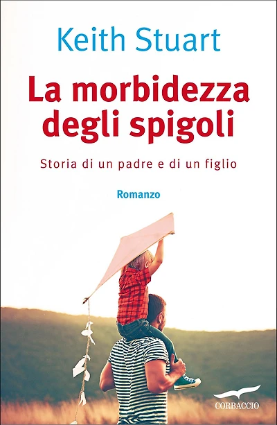 La morbidezza degli spigoli: Storia di un padre e di un figlio