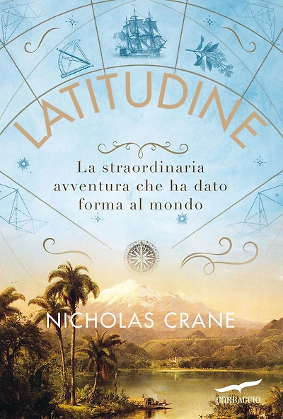 Latitudine: La straordinaria avventura che ha dato forma al mondo