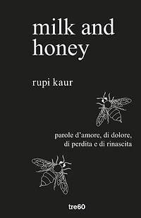 milk and honey: parole d'amore, di dolore, di perdita e di rinascita;