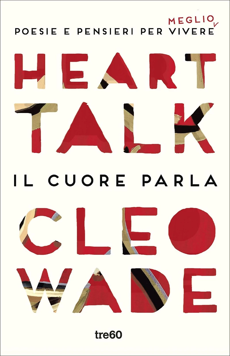 Heart Talk. Il cuore parla: Poesie e pensieri per vivere meglio