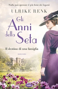 Gli anni della seta: Il destino di una famiglia
