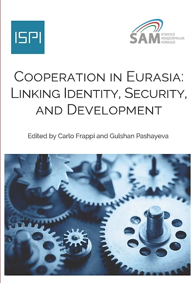 Cooperation in Eurasia: Linking Identity, Security and Development