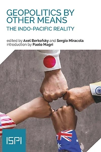 Geopolitics by Other Means: The Indo-Pacific Reality