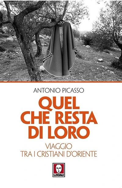 Quel che resta di loro: Viaggio tra i cristiani d'Oriente