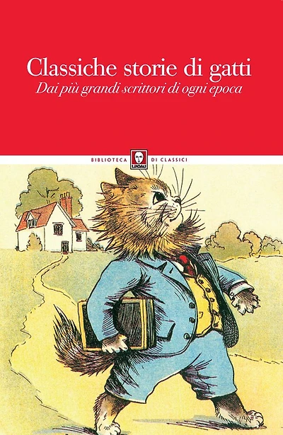 Classiche storie di gatti: Dai più grandi scrittori di ogni epoca