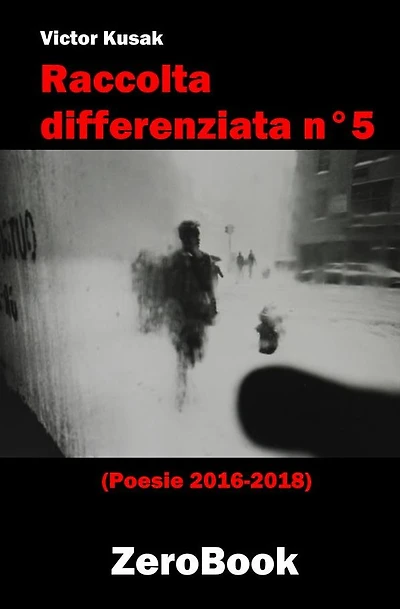 Raccolta differenziata n°5: Poesie 2016-2018
