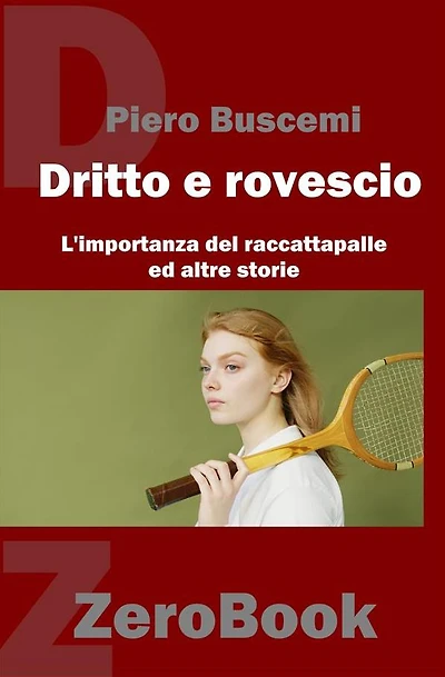 Di dritto e di rovescio: L'importanza del raccattapalle ed altre storie