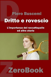 Di dritto e di rovescio: L'importanza del raccattapalle ed altre storie