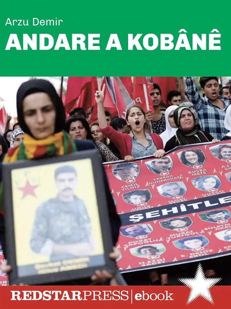 Andare a Kobânê: La condanna del fascismo dell'Isis e del regime di Erdogan nella storia e nella memoria delle vittime della strage di Suruç