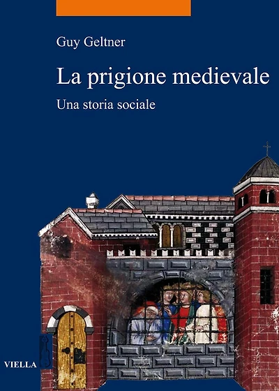 La prigione medievale: Una storia sociale