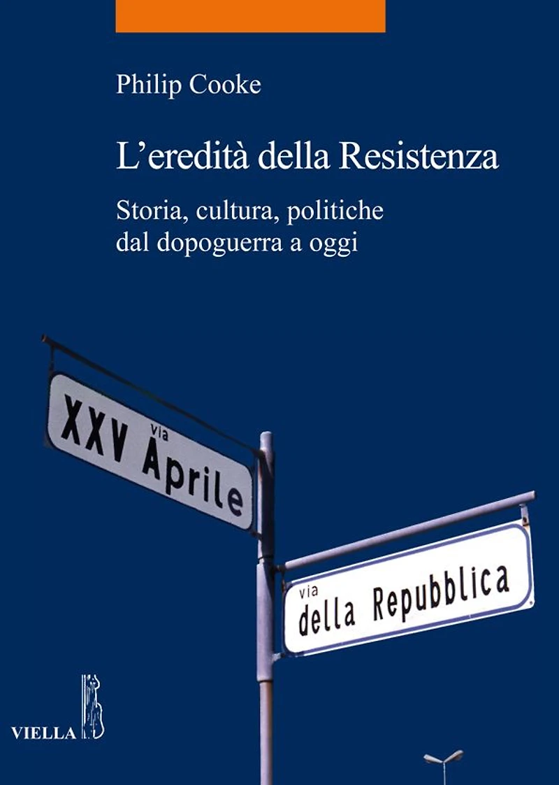 L'eredità della Resistenza: Storia, cultura, politiche dal dopoguerra a oggi