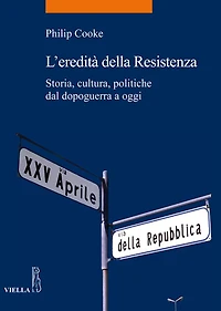 L'eredità della Resistenza: Storia, cultura, politiche dal dopoguerra a oggi