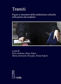 Tramiti: Figure e strumenti della mediazione culturale nella prima età moderna