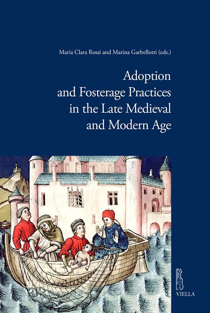 Adoption and Fosterage Practices in the Late Medieval and Modern Age