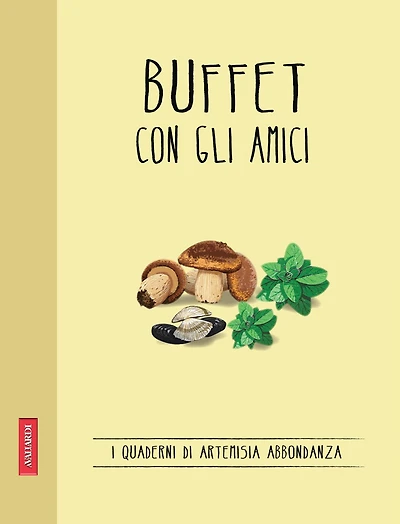 Buffet con gli amici: Quaderni di cucina