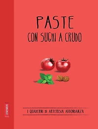 Paste con sughi a crudo: Quaderni di cucina
