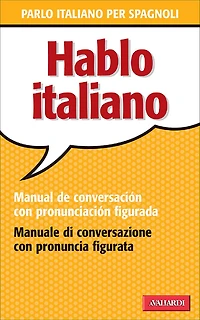 Hablo italiano: Manual de conversación con pronunciación figuada