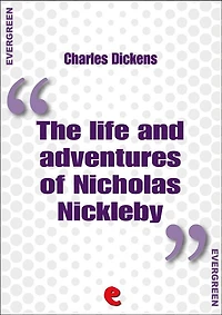 The Life and Adventures of Nicholas Nickleby