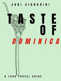 Taste of... Dominica: A food travel guide