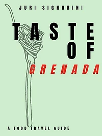 Taste of... Grenada: A food travel guide