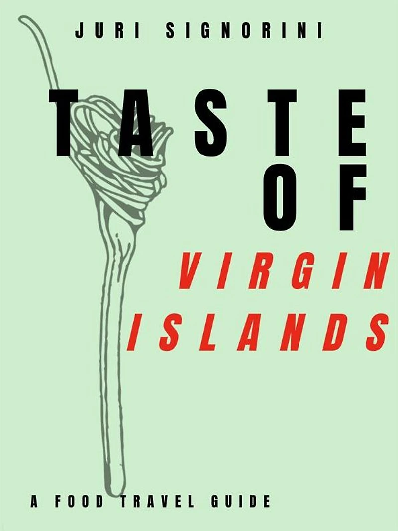 Taste of... Virgin Islands: A food travel guide
