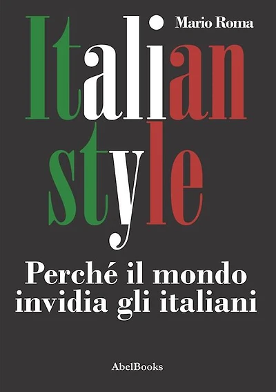 Italian Style. Perché il mondo invidia gli italiani