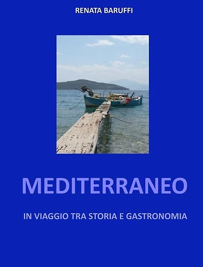 Mediterraneo - in viaggio tra storia e gastronomia