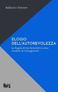 ELOGIO DELL'AUTOREVOLEZZA: La Regola di San Benedetto come modello di management
